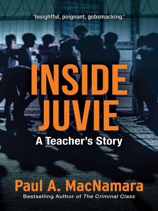 Title details for Inside Juvie by Paul A. MacNamara - Available